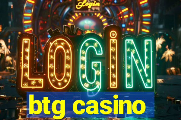 btg casino